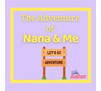 The Adventure of Nana & Me (Little Author)