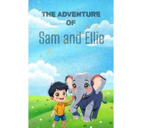 The Adventure of Sam and Ellie: The boy and elephant adventure