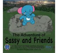 The Adventure of Sassy and Friends/ Die Abenteuer von Sassy und seinen Freunden: Fun ESL Learning Through Global Characters