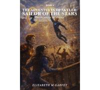 The Adventure Of Skyler Sailors Of The Stars Book 4: The Academy Of Megna