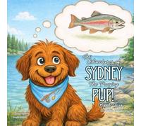The Adventure of Sydney the Praying Pup!: Book Two A Fishing Story: 2