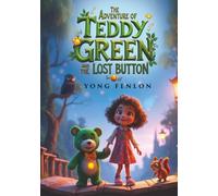 The Adventure of TEDDY GREEN and THE LOST BUTTON: Yong Fenlon