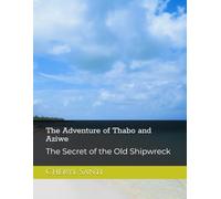 The Adventure of Thabo and Aziwe: The Secret of the Old Shipwreck