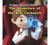The Adventure of the Blue Carbuncle: Origami Sherlock Holmes