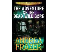 The Adventure of the Dead Wild Bore: 5 (Holmes and Garden Mysteries)
