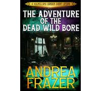 The Adventure of the Dead Wild Bore (Holmes and Garden Mysteries)