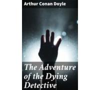 The Adventure Of The Dying Detective (ebook)