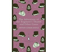 The Adventure of the Engineer's Thumb and Other Cases (The Penguin English Library)