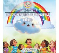 THE ADVENTURE OF THE LITTLE CLOUD: A Tale of Imagination, Kindness, and Sky Magic