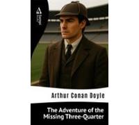 The Adventure Of The Missing Three-quarter (ebook)