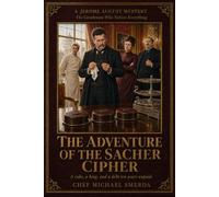 THE ADVENTURE OF THE SACHER CIPHER: A cake, a king, and a debt ten years unpaid