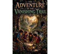 The Adventure of the Vanishing Trail: 20 (Stories for Kids)