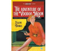The Adventure of the Voodoo Moon: The Complete Cases of the Lady From Hell, Volume 2: 179 (Argosy Library)