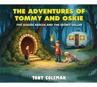 The Adventure Of Tommy and Oskie: The Seaside Rescue and the Secret Cellar