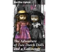 The Adventure Of Two Dutch Dolls And A Golliwogg (ebook)