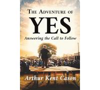 The Adventure of Yes: Answering the Call to Follow