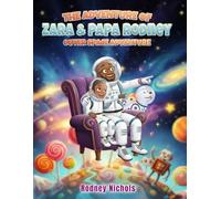 THE ADVENTURE OF ZARA & PAPA RODNEY OUTER SPACE ADVENTURE