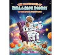 The Adventure of Zara & Papa Rodney Outer Space Adventure