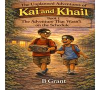 The Adventure That Wasn’t on the Schedule (The Unplanned Adventures of Kai and Khail)