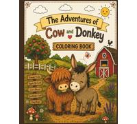 The Adventured of Cow and Donkey Coloring Book: Filled with Farm Animals, Apple Orchards, and Adventure