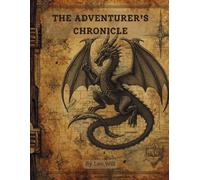 The Adventurer's Chronicle: A Comprehensive Campaign Journal for 5e Tabletop RPG Players | Includes Character Sheets, Quest Logs, Inventory Trackers, Spell Slots, and Dot Grid Maps for Mapping