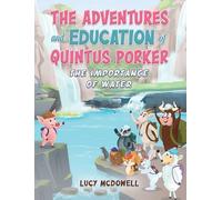 The Adventures And Education of Quintus Porker: The Importance of Water