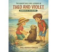 The Adventures and Lessons of Theo and Violet: Wonders of the Oceans
