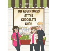 The Adventures at the Chocolate Shop