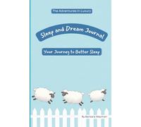 The Adventures in Luxury Sleep and Dream Journal: Your Journey to Better Sleep