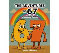 The Adventures of 67: A Coloring Book (Coloring Books by Laura Zimmaro)
