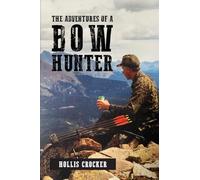 The Adventures of a Bow Hunter