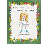 The Adventures of a Clever Girl Grown-Up Guide: Helping Children See, Connect, Predict, and Figure Things Out