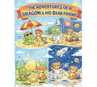 The Adventures of a Dragon and His Bear Friends: Cute Coloring Book for Kids Ages 4-8