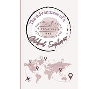 The Adventures of a global Explorer: - Travel journal, social media planner, travel scrapbook, important travel information