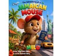 The Adventures of a Jamaican Mouse: Milo Visits New York: A Fun Children's Travel Adventure with Fun Facts, Word Searches, Mazes & Activities for Ages 5-10