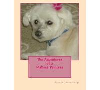 The Adventures of a Maltese Princess: Volume 1