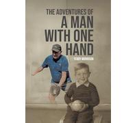 The Adventures of a Man With One Hand