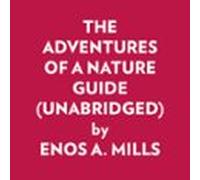 The Adventures Of A Nature Guide (unabridged) (audiolibro)