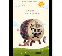 The Adventures of a Talking Drum A folktale-inspired story