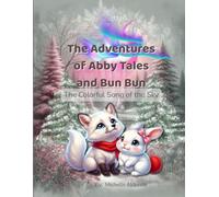 The Adventures of Abby Tales and Bun Bun: The Colorful Song of the Sky