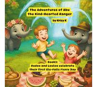 The Adventures of Abu, the Kind-Hearted Ranger: Budoo and Louloo celebrate their first Ele-falls Picnic Day (The Adventures of Abu, Budoo, and Louloo)
