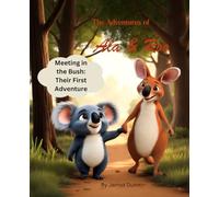 The Adventures of Ala and Roo: Meeting in the Bush: Their First Adventure