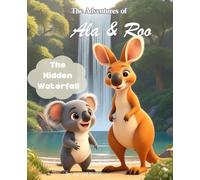 The Adventures of Ala & Roo: The Hidden Waterfall