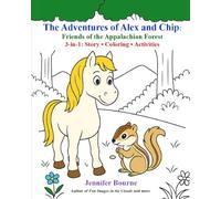 The Adventures of Alex and Chip: Friends of the Appalachian Forest - 3-in-1 Story, Coloring & Activity Book (Ages 6-10)