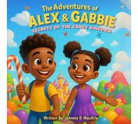 The Adventures of Alex & Gabbie: Secrets of the Candy Kingdom