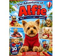The Adventures of Alfie - Full of Fun, Friendship and Furry Adventures