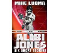 The Adventures of Alibi Jones: Six Short Stories: 8