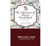 The Adventures of Alice in Wonderland: Bionic Reader Version (Bionic Classics)