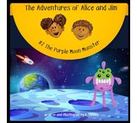 The Adventures of Alice & Jim: The Purple Moon Monster (The Adventures of Alice and Jim)