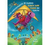 The Adventures of Aliens Zibby and Flubo on Earth
